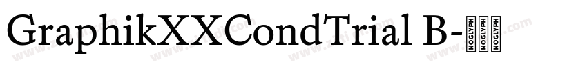 GraphikXXCondTrial B字体转换